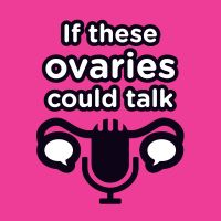 If These Ovaries Could Talk cover
