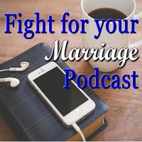 Fight For Your Marriage Podcast cover