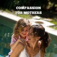 Helping mothers be more compassionate with themselves, their children and their calling. cover