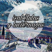 ISABÉLULAS Y LUCIÉRNAGAS |Un cuento de hadas cover