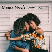 Mama Needs Love Too cover