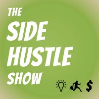 The Side Hustle Show: Business Ideas for Entrepreneurs and Side Hustle Nation cover