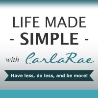 Life Made Simple with CarlaRae │ Motivation │ Inspiration │ Home Organizing, Time Management │ Lifestyle & Wellness Coaching cover