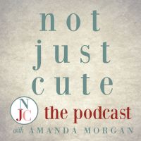 Not Just Cute, the Podcast: Intentional Whole Child Development for Parents and Teachers of Young Children cover