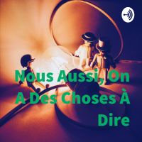 Nous Aussi, On A Des Choses À Dire cover