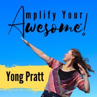 Amplify Your Awesome™ with Yong Pratt cover