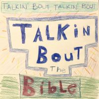 Talkin' Bout Talkin' Bout Talkin' Bout the Bible cover
