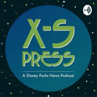 X-S Press: A Disney Parks News Podcast cover