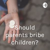 Should parents bribe children? cover