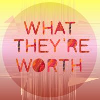 What They're Worth cover