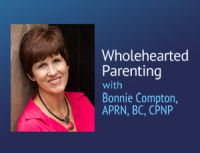 Wholehearted Parenting – Bonnie Compton APRN, BC, CPNP cover