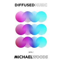 Diffused Music with Michael Woods cover