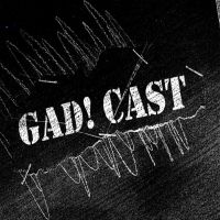 GAD!Cast cover
