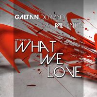 Gaetan Durand & Val Entin presents - What We Love podcast cover