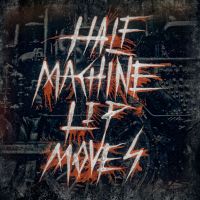 Half Machine Lip Moves cover