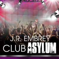 J.R. Embrey's Club Asylum cover