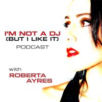 I'm Not A DJ (But I Like It) Podcast cover